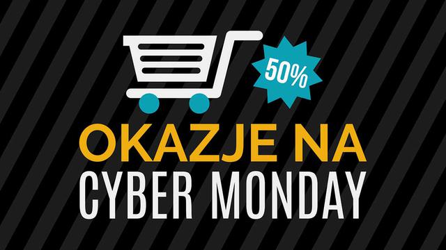 Najlepsze Okazje Cenowe na Cyber Monday 2017