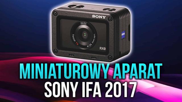 IFA 2017 - Sony Prezentuje Miniaturowy Aparat Fotograficzny!