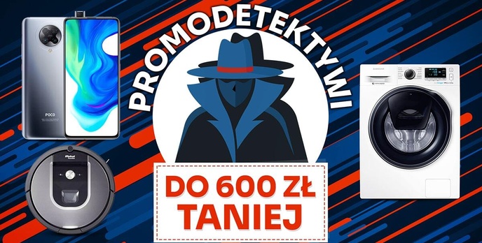 Nawet 600 zł taniej! Promodetektywi na weekend