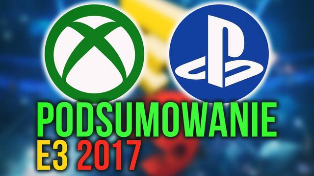 Podsumowanie E3 2017 - Dlaczego Sony Zgniotło Xboxa?