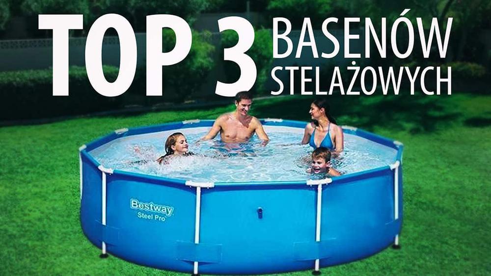 TOP 3 Tanich basenów stelażowych - Baseny ogrodowe w dobrej cenie