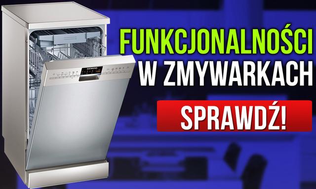 Funkcjonalności w Zmywarkach, za Które Warto Dopłacić