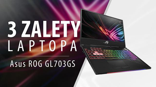 3 Powody, dla których warto kupić ASUS ROG GL703 SCAR