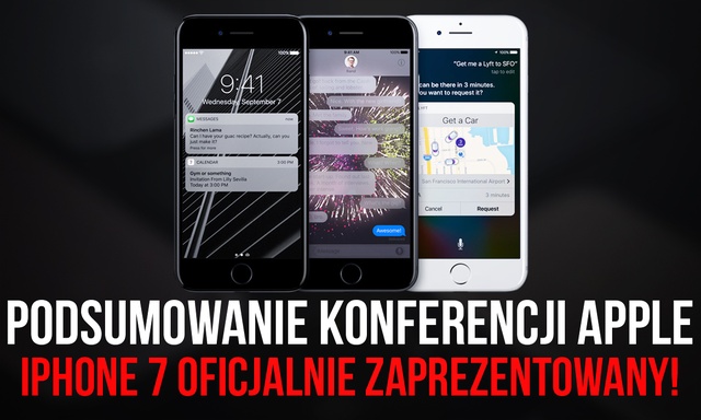 Podsumowanie Konferencji Apple - iPhone 7 Oficjalnie Zaprezentowany!
