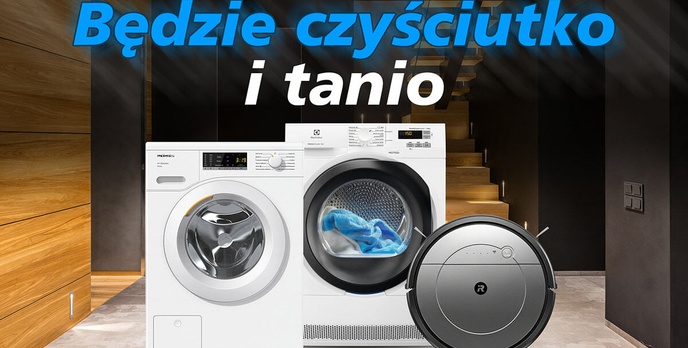 Będzie czysto i nawet 600 zł taniej! Okazje na AGD do sprzątania!