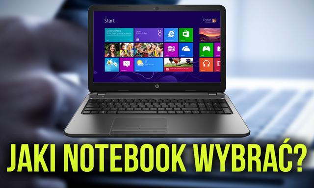 Jak Wybrać Notebooka? Radzimy Krok po Kroku