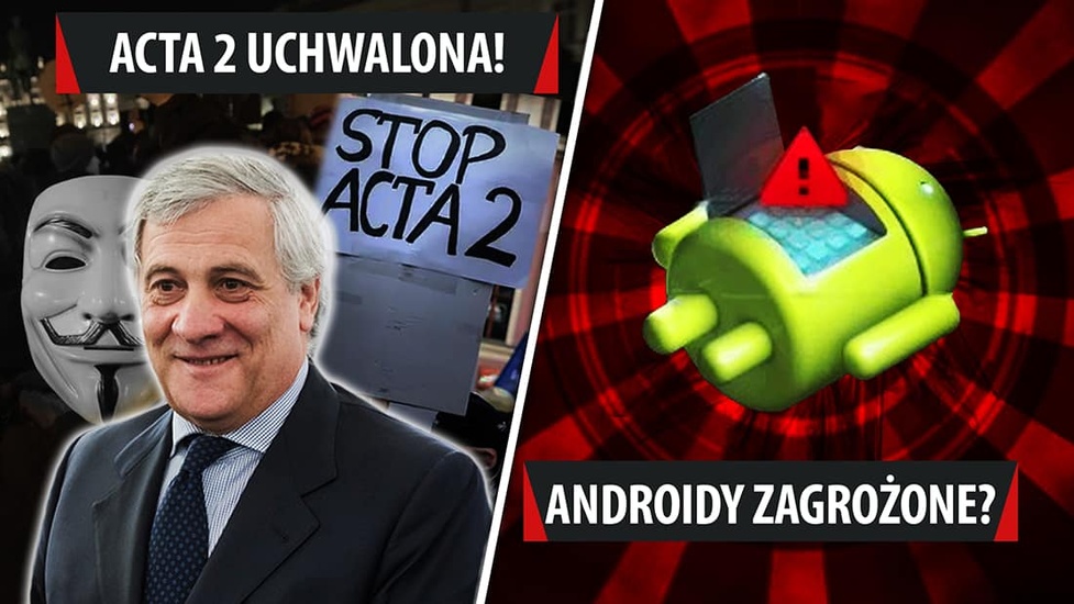 ACTA 2 wejdzie w życie, luka w Androidzie, powrót GG - VideoNews #194