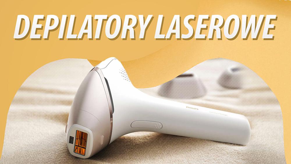 TOP 6 Depilatorów Laserowych - Który Depilator Laserowy Warto Wybrać?