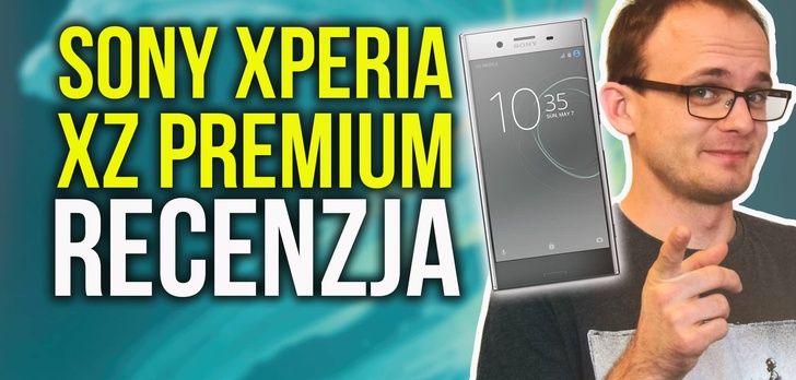 Recenzja Sony Xperii XZ Premium