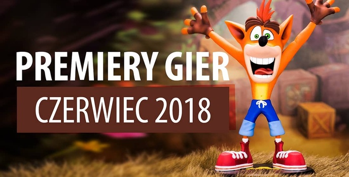Najlepsze Premiery Gier Czerwiec 2018 - OnRush, Vampyr, Crash Bandicoot