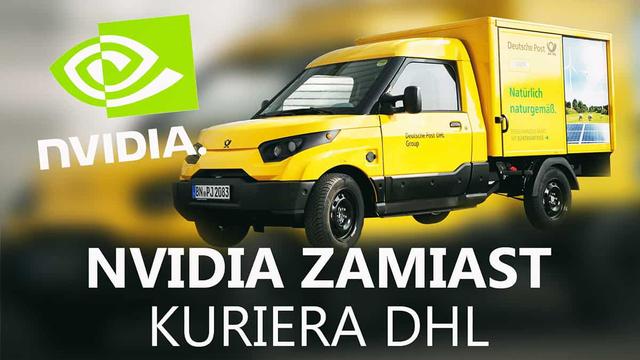 NVIDIA Napędzi Samojezdne Ciężarówki z Deutsche Post DHL