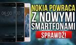 Nokia Powraca – Znamy Szczegóły Nowych Smartfonów!