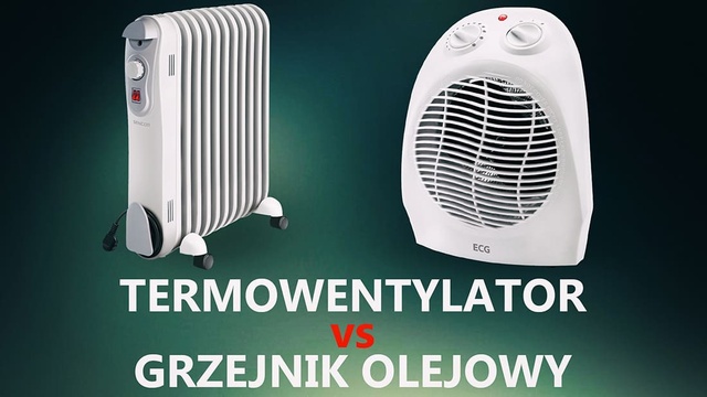 Termowentylator vs Grzejnik Olejowy - Co Lepiej Kupić? Co Bardziej Się Nam Przyda?