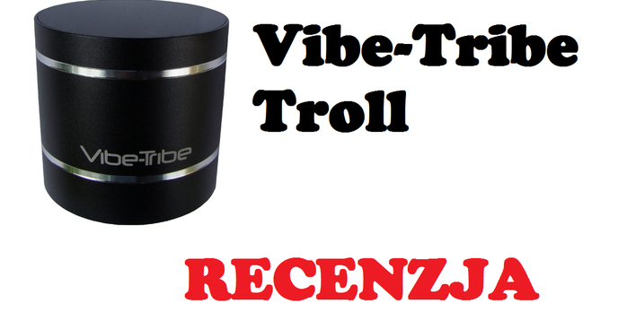 Vibe-Tribe Troll 3W testujemy głośniczek wibracyjny zapewniający dźwięk w 360 stopniach