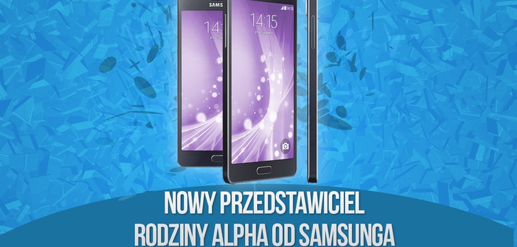 Nowy Przedstawiciel Rodziny Alpha od Samsunga