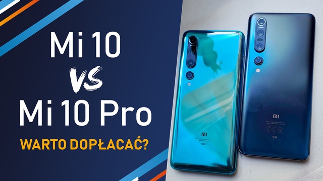 Xiaomi Mi 10 czy Xiaomi Mi 10 Pro? Który jest lepszy?
