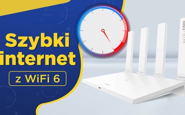 Jak przyspieszyć domowy Internet? Polecamy router Huawei AX3 z WiFi 6