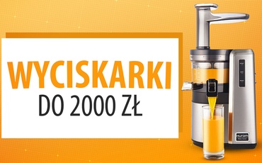 Wyciskarka wolnoobrotowa do 2000 zł Ranking | TOP 3