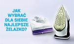 Jak Wybrać Dla Siebie Najlepsze Żelazko?