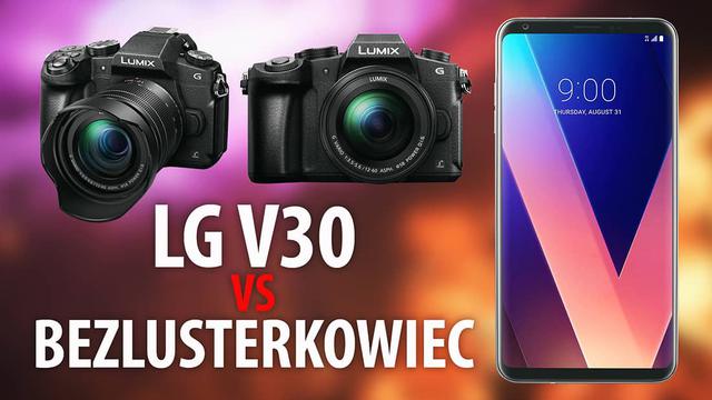 LG V30 vs Bezlusterkowiec | Co dla początkującego YouTubera?