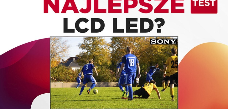 Test Sony XR-65X90J - LCD LED z najwyższej półki!