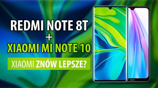 Redmi Note 8T i Xiaomi Mi Note 10 - Pierwsze wrażenia z polskiej premiery!