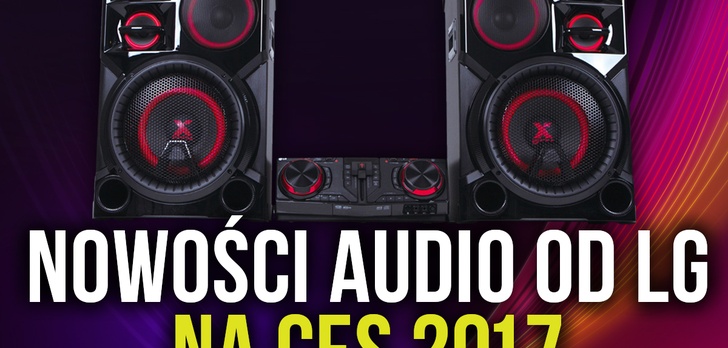 Świetne Urządzenia Audio od LG na Targach CES 2017