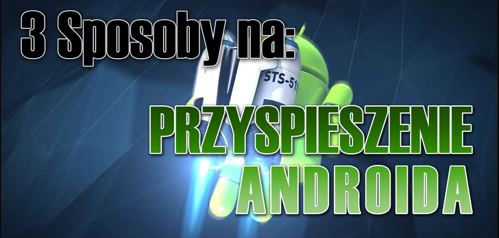 3 Sposoby na: Przyspieszenie smartfona z Androidem