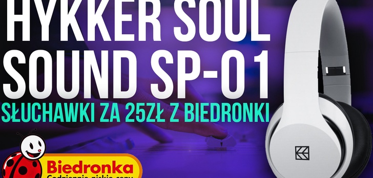 Hykker Soul Sound SP-01 - Słuchawki za 25zł z Biedronki