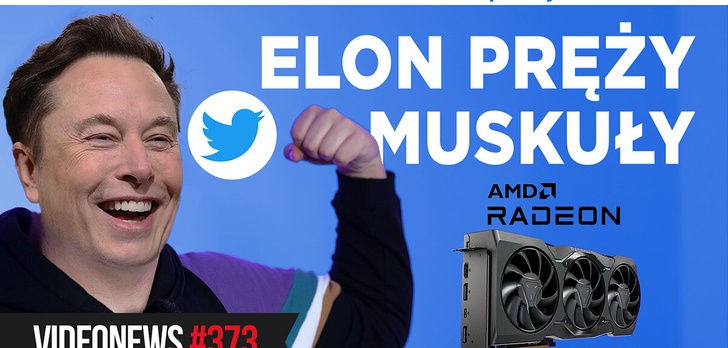 Radeon RX 7900 XTX, Elon przejął Twitter, Meta pikuje - VideoNews 373