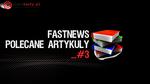 FastNews #3 - polecane Artykuły, Zestawy Komputerowe, Rankingi i Testy