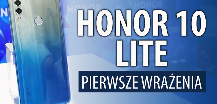 Czy to ostatni smartfon Honora w Polsce? Honor 10 Lite - pierwsze wrażenia