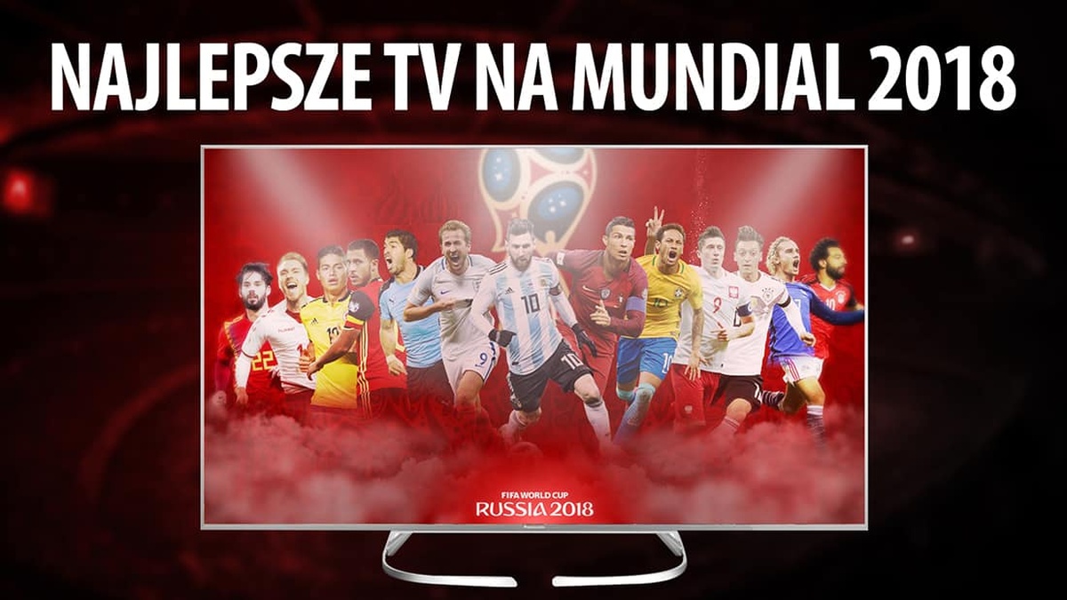 TOP 6 Telewizorów na Mundial 2018 - Najlepsze TV do Sportu