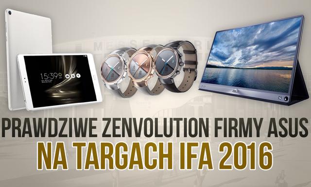 Prawdziwe Zenvolution Firmy Asus na Targach IFA 2016