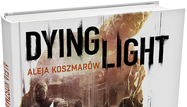 Dying Light: Aleja Koszmarów - Już W Sprzedaży!