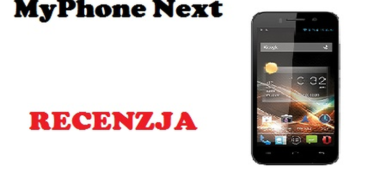 MyPhone Next [RECENZJA]