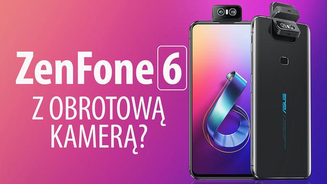 Asus ZenFone 6 - Wydajny i bezramkowy