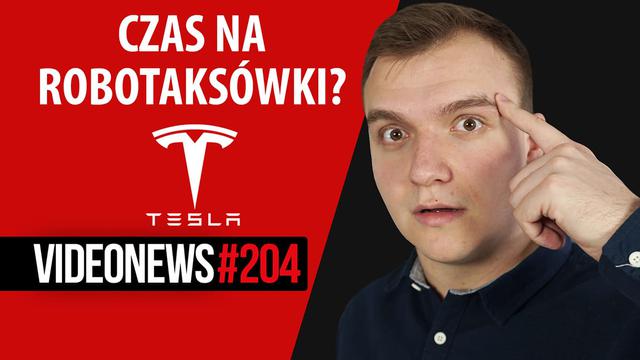 Robotaksówki Tesli, inwigilacja Unii, opóźnienie Galaxy Folda - VideoNews #204