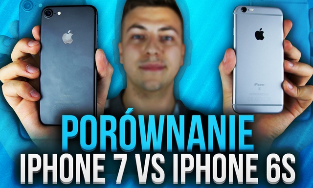 iPhone 7 czy iPhone 6s - Porównanie - Który Wybrać?