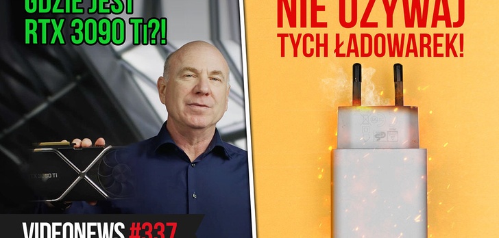 Nie kupuj nieoryginalnych ładowarek, 194 Mpix w smartfonie, gdzie jest RTX 3090 Ti - VideoNews 338