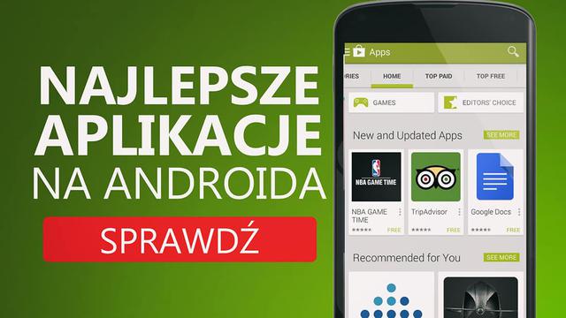 TOP 10 Najlepszych Aplikacji na Androida 2017 Roku!