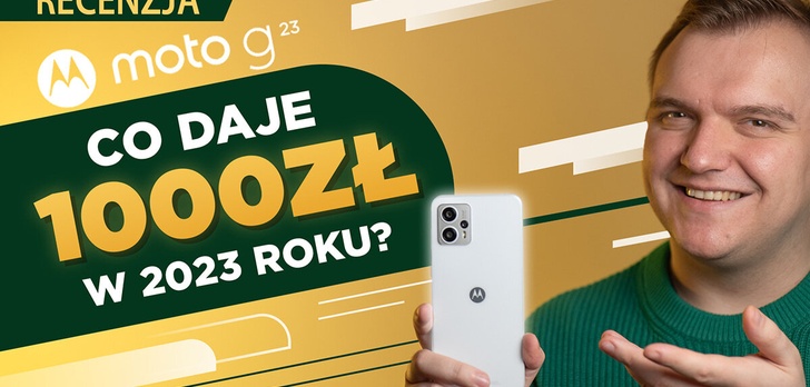 Co daje ci 1000 zł w 2023 roku? Recenzja Motoroli moto g23