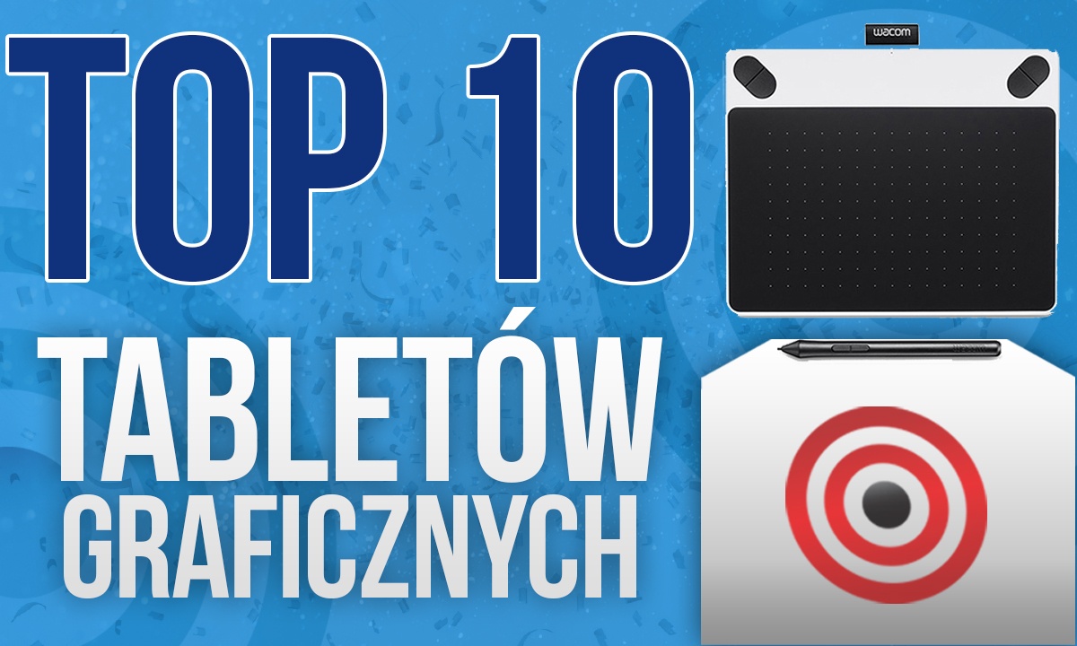 Tablety Graficzne – TOP 10 Najlepszych Tabletów Dla Amatorów