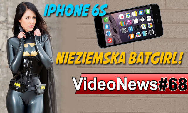 VideoNews #68 - iPhone 6S, Premiera Intel Skylake, Nowy Gothic i sexi Batgirl!