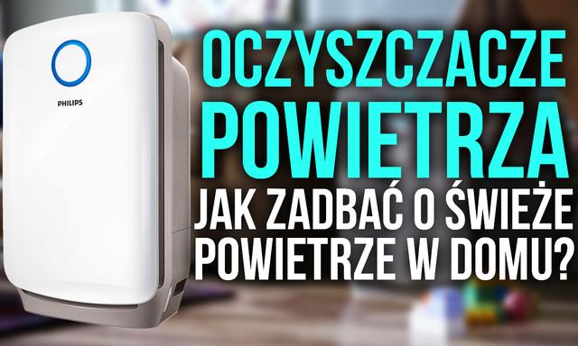 Oczyszczacze Powietrza – Jak Zadbać o Świeże Powietrze w Domu?