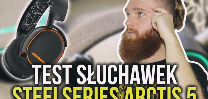SteelSeries Arctis 5 - Test Słuchawek dla Gracza