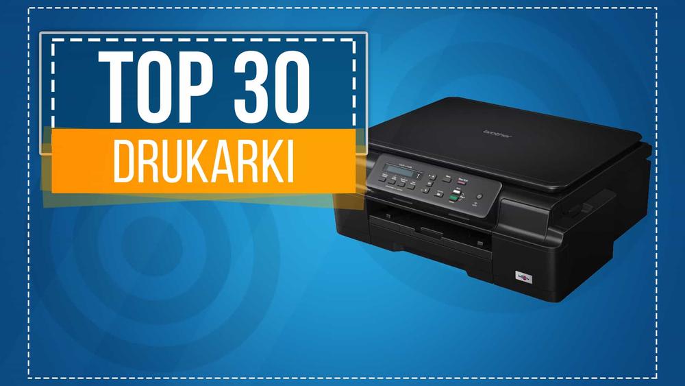 Klasyfikacja TOP 30 Drukarek - Którą Drukarkę Kupić?