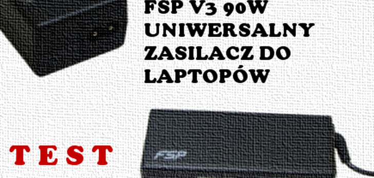 FSP Fortron FSP-NB V3 test uniwersalnego zasilacza do laptopów 