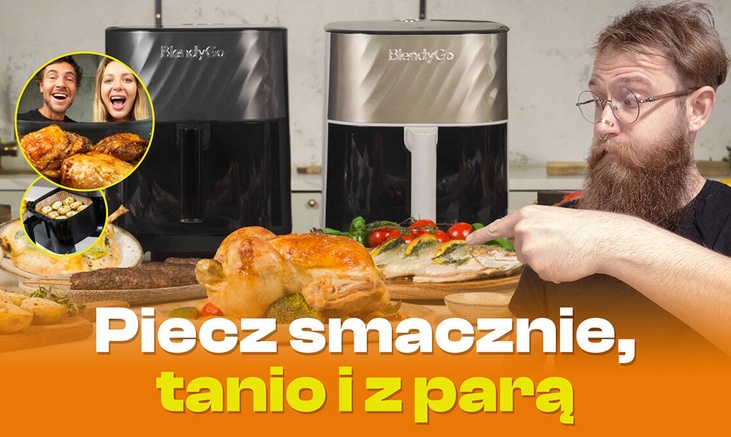 BlendyGo Air - stylowa frytkownica beztłuszczowa z parą. Test
