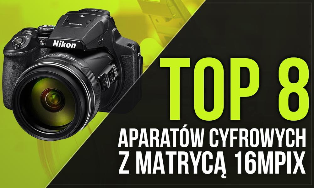 TOP 8 Aparatów Cyfrowych - Poznaj Możliwości Niezawodnej 16 Mpix Matrycy
